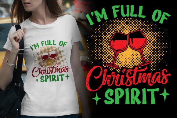 I m Full of Christmas Spirit T Shirt Illustrations